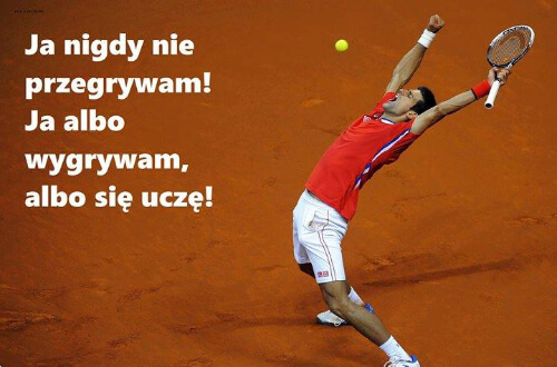 Wygrywasz, osiągasz sukcesy, r&oacute;wnocześnie masz też prawo do porażki.